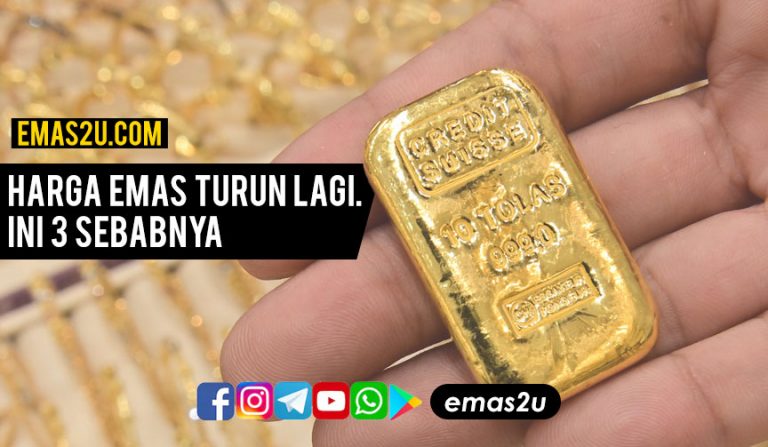 Harga Emas Turun Lagi. Ini 3 Sebabnya - Emas2U - Tips Pelaburan Emas