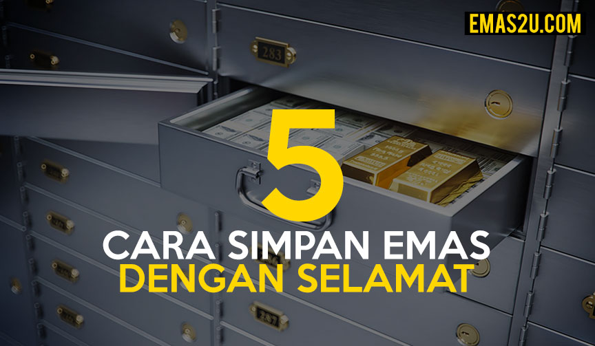 cara simpan emas dengan selamat