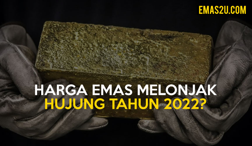 harga emas melonjak hujung tahun 2022