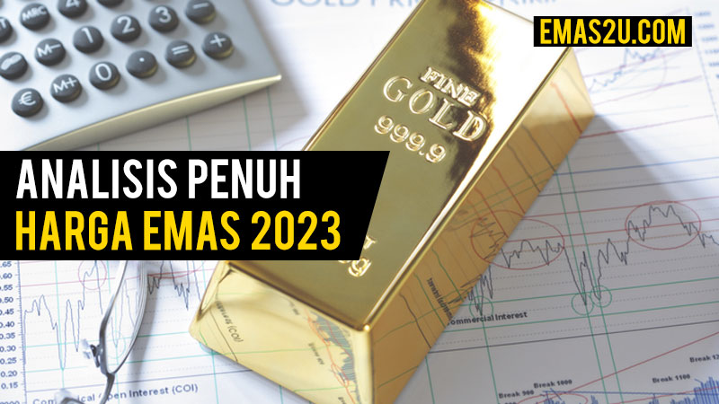 Analisis Penuh Harga Emas 2023