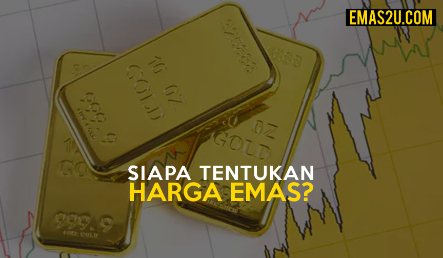siapa tentukan harga emas