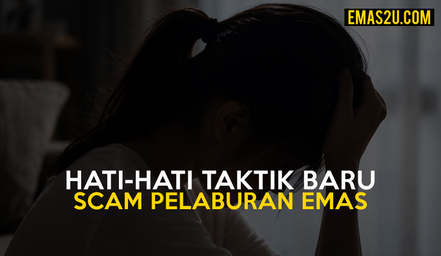 Taktik Baru Scam Pelaburan Emas